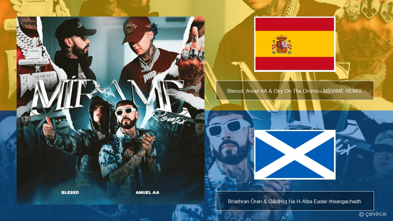 Blessd, Anuel AA & Ovy On The Drums – MÍRAME REMIX S e Briathran Òran & Gàidhlig Na H-Alba Eadar-theangachadh