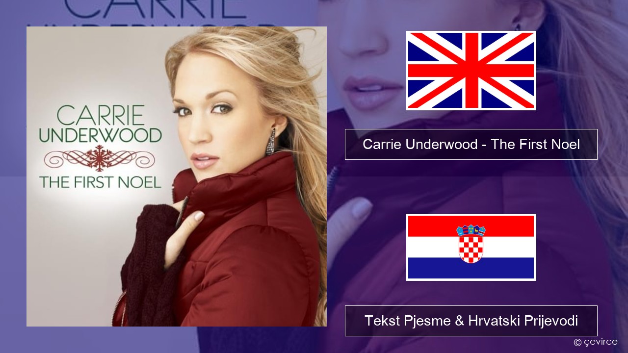 Carrie Underwood – The First Noel Engleski Tekst Pjesme & Hrvatski Prijevodi