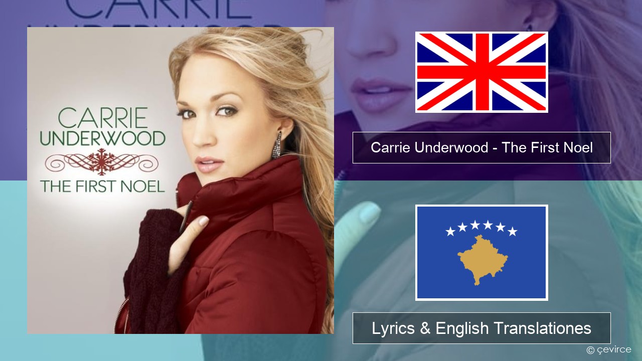 Carrie Underwood – The First Noel Anglorum Lyrics & English Translationes