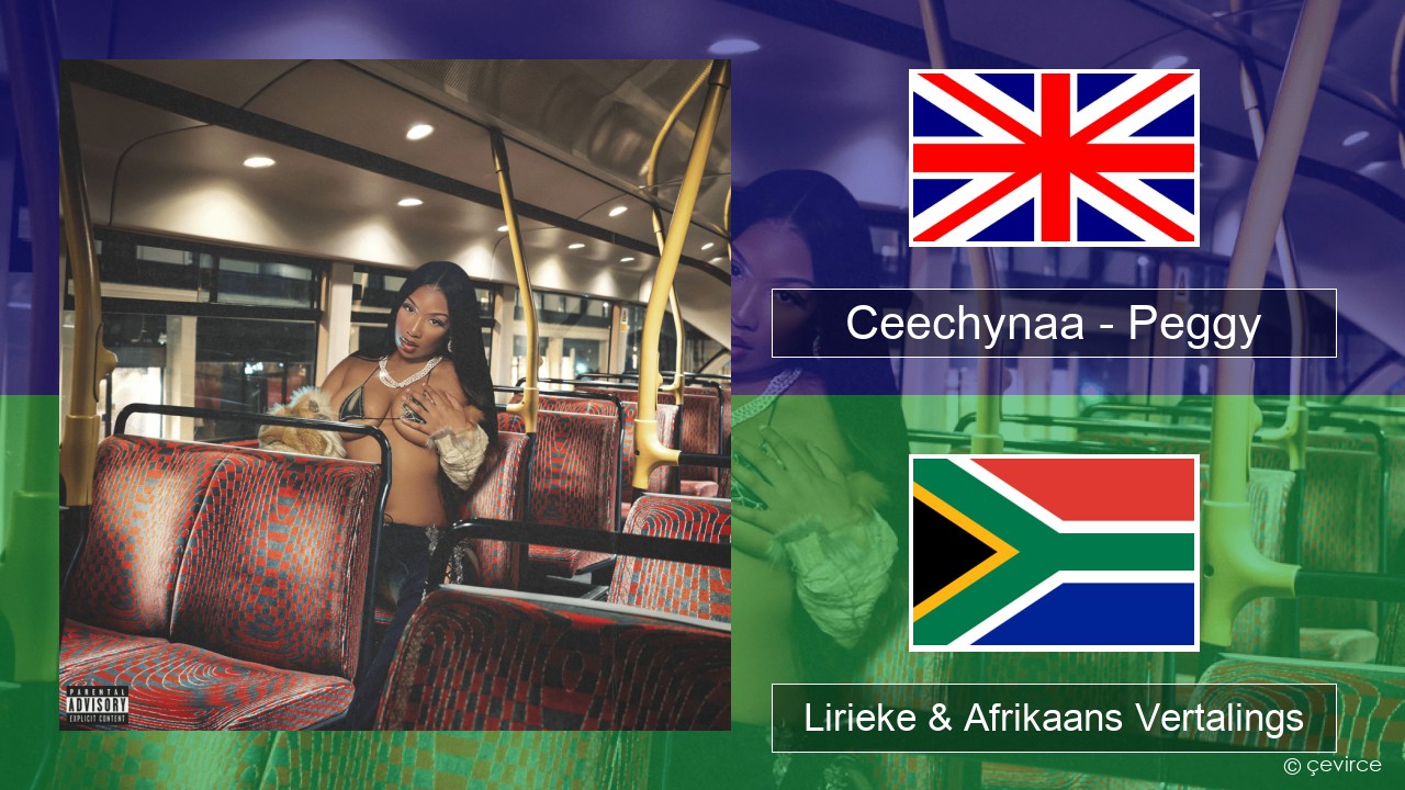 Ceechynaa – Peggy Engels Lirieke & Afrikaans Vertalings