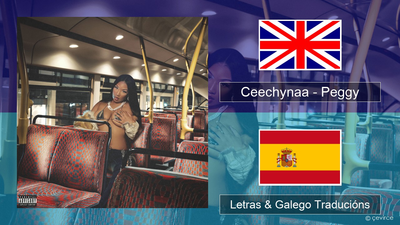 Ceechynaa – Peggy Inglés Letras & Galego Traducións