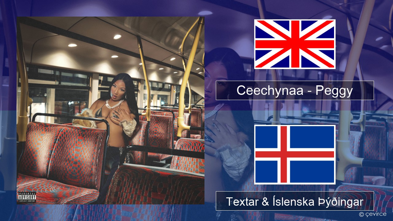 Ceechynaa – Peggy Íslenska Textar & Íslenska Þýðingar