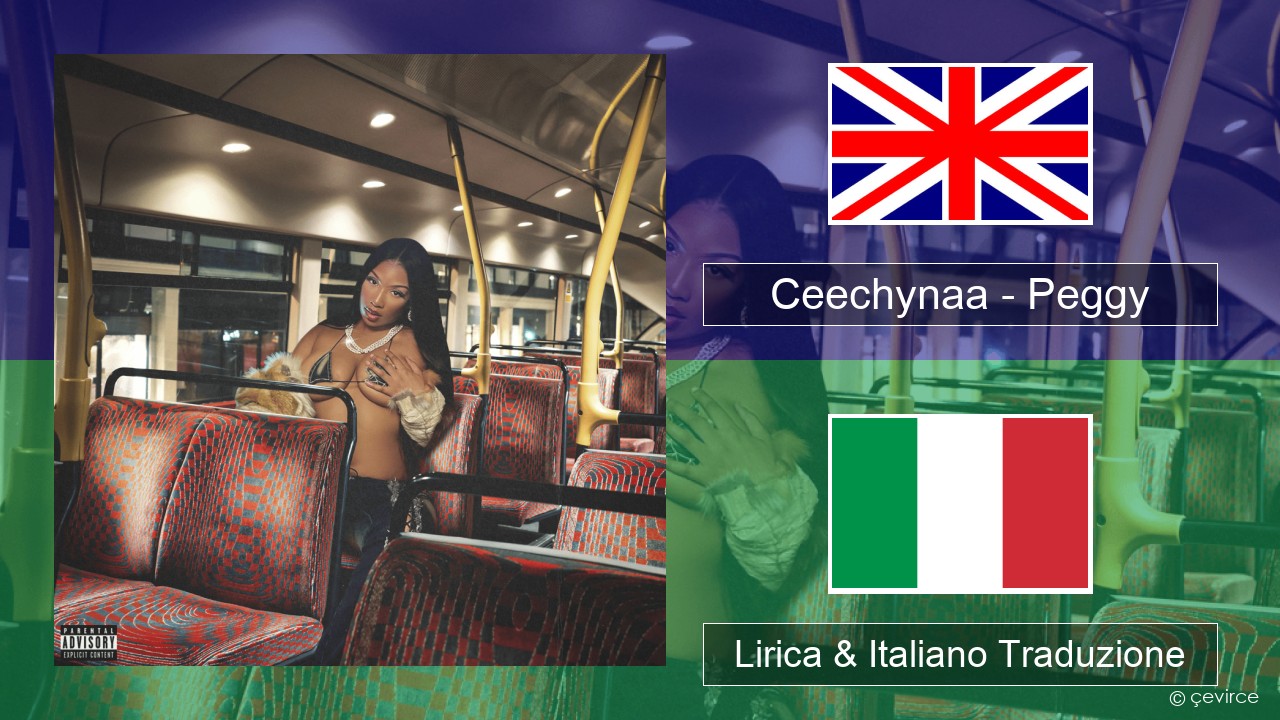 Ceechynaa – Peggy Inglese Lirica & Italiano Traduzione