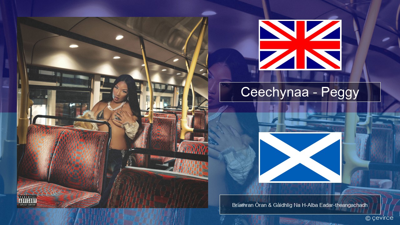 Ceechynaa – Peggy Gaelic Briathran Òran & Gàidhlig Na H-Alba Eadar-theangachadh