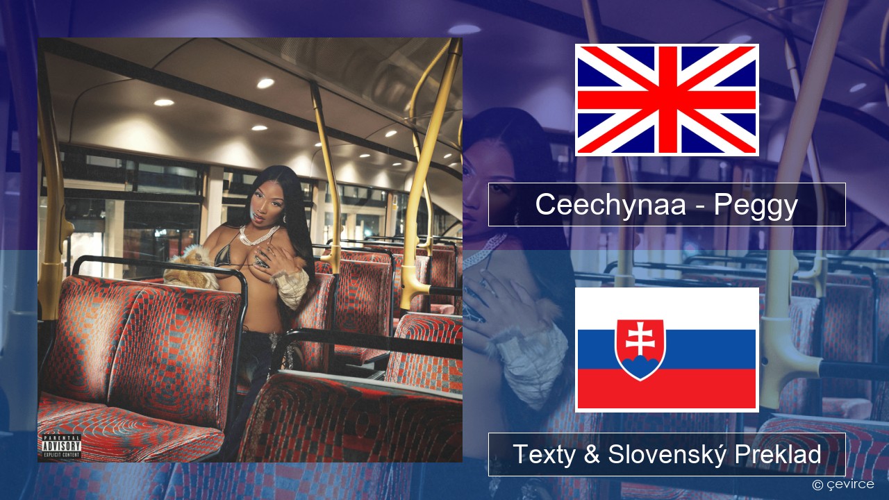 Ceechynaa – Peggy Anglický Texty & Slovenský Preklad