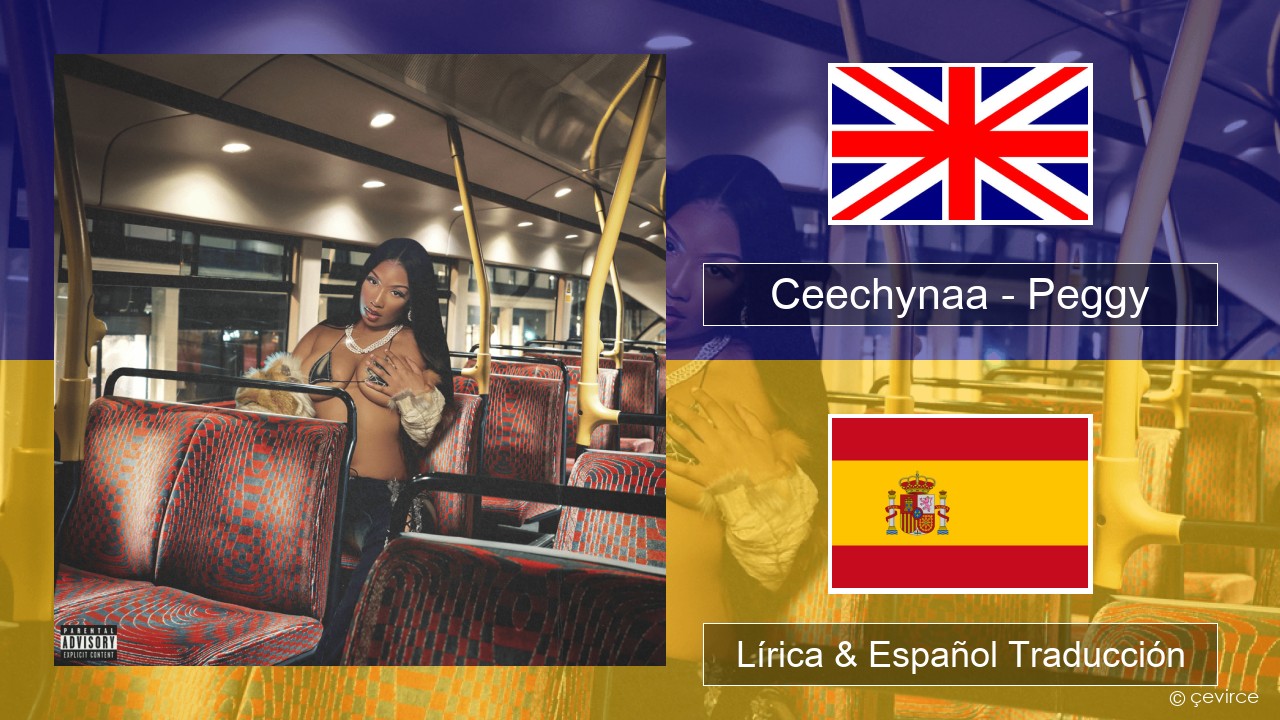 Ceechynaa – Peggy Ingl Lírica & Español Traducción