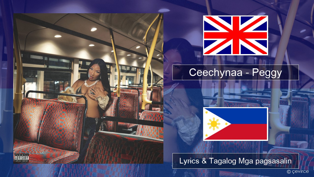 Ceechynaa – Peggy Ingles Lyrics & Tagalog Mga pagsasalin