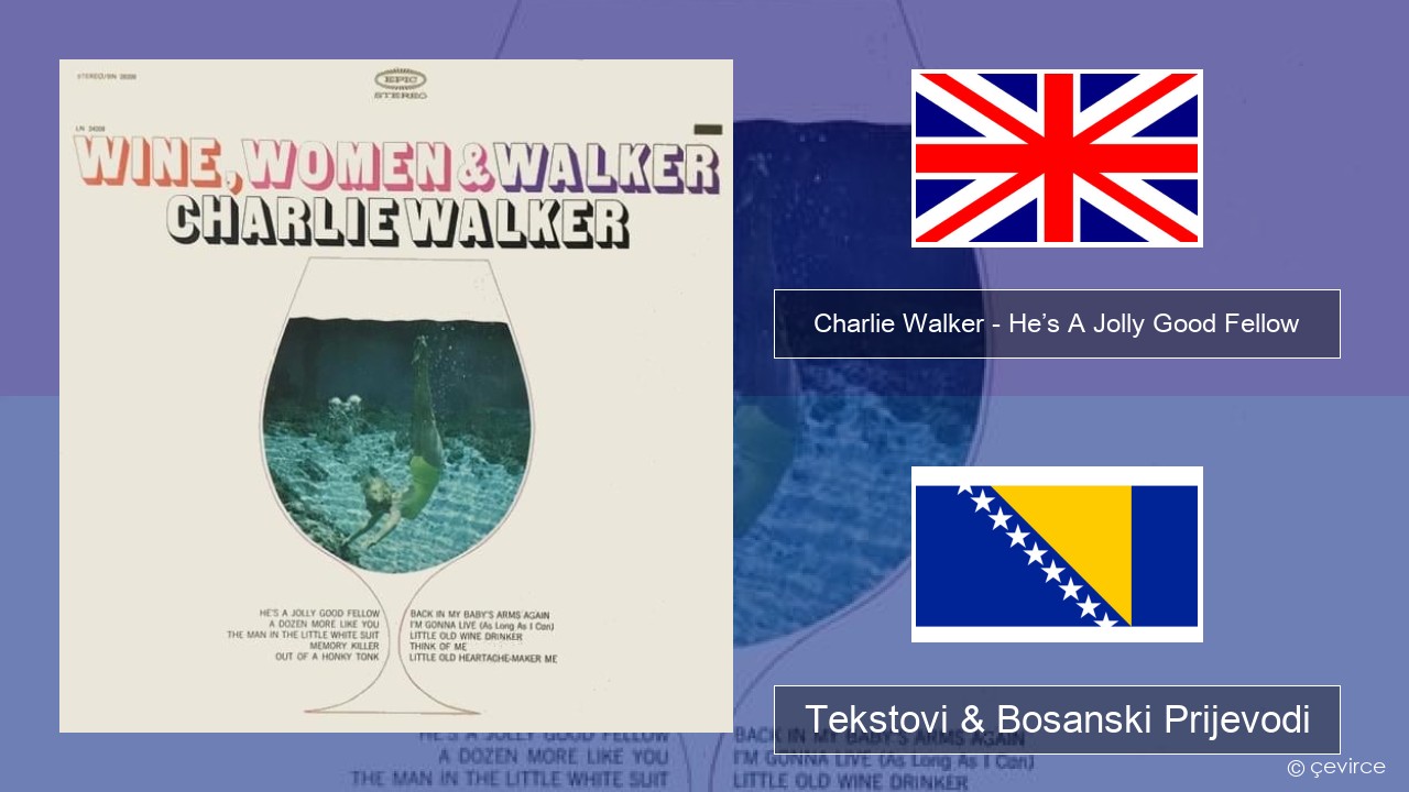 Charlie Walker – He’s A Jolly Good Fellow Engleski Tekstovi & Bosanski Prijevodi