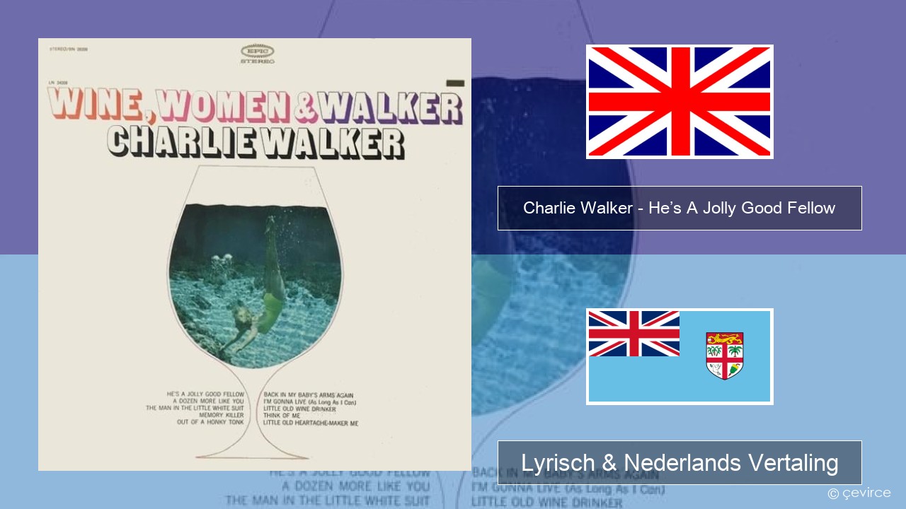 Charlie Walker – He’s A Jolly Good Fellow Engels Lyrisch & Nederlands Vertaling