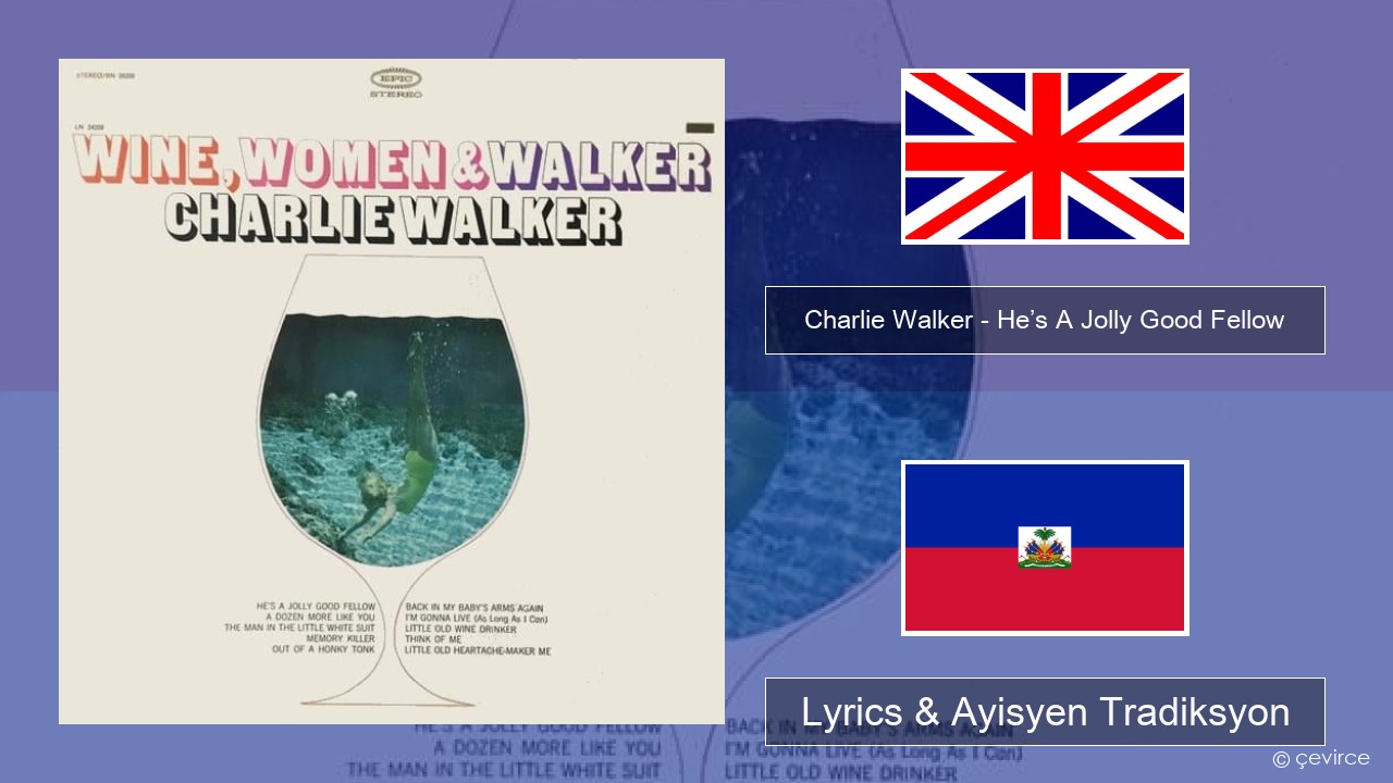 Charlie Walker – He’s A Jolly Good Fellow Angle Lyrics & Ayisyen Tradiksyon