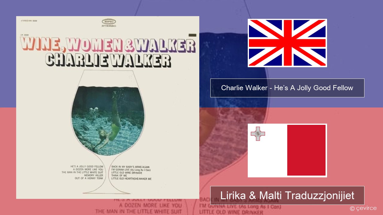 Charlie Walker – He’s A Jolly Good Fellow Ingliż Lirika & Malti Traduzzjonijiet