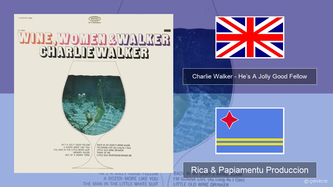 Charlie Walker – He’s A Jolly Good Fellow Ing Rica & Papiamentu Produccion