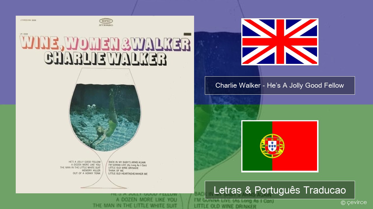 Charlie Walker – He’s A Jolly Good Fellow Inglês Letras & Português Traducao