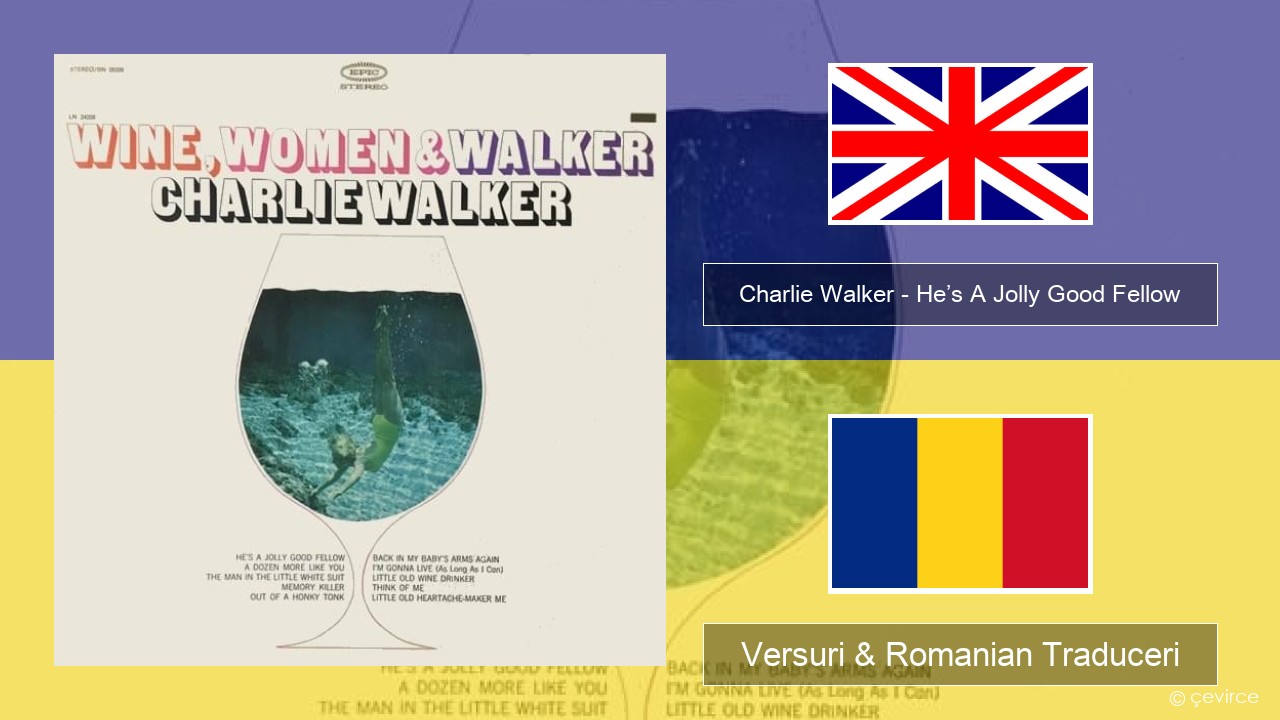 Charlie Walker – He’s A Jolly Good Fellow Română Versuri & Romanian Traduceri