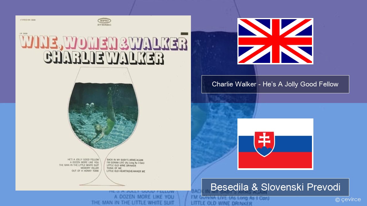 Charlie Walker – He’s A Jolly Good Fellow Slovenščina Besedila & Slovenski Prevodi