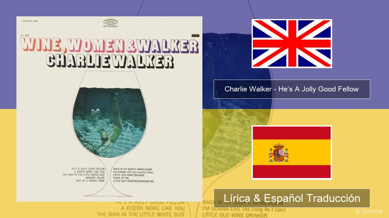 Charlie Walker – He’s A Jolly Good Fellow Ingl Lírica & Español Traducción