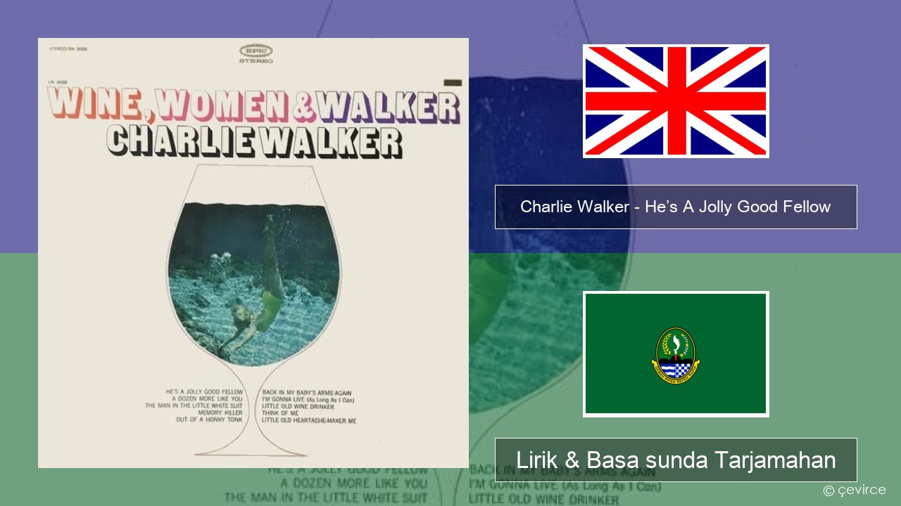 Charlie Walker – He’s A Jolly Good Fellow Basa inggris Lirik & Basa sunda Tarjamahan