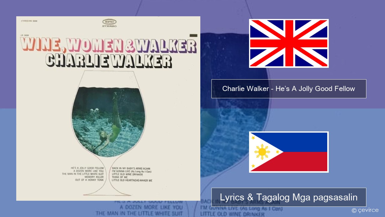 Charlie Walker – He’s A Jolly Good Fellow Ingles Lyrics & Tagalog Mga pagsasalin