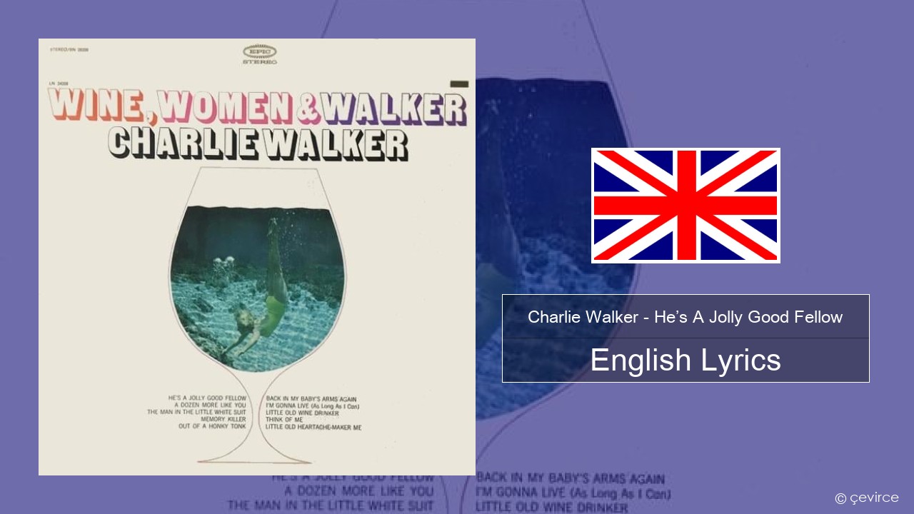 Charlie Walker – He’s A Jolly Good Fellow English Lyrics