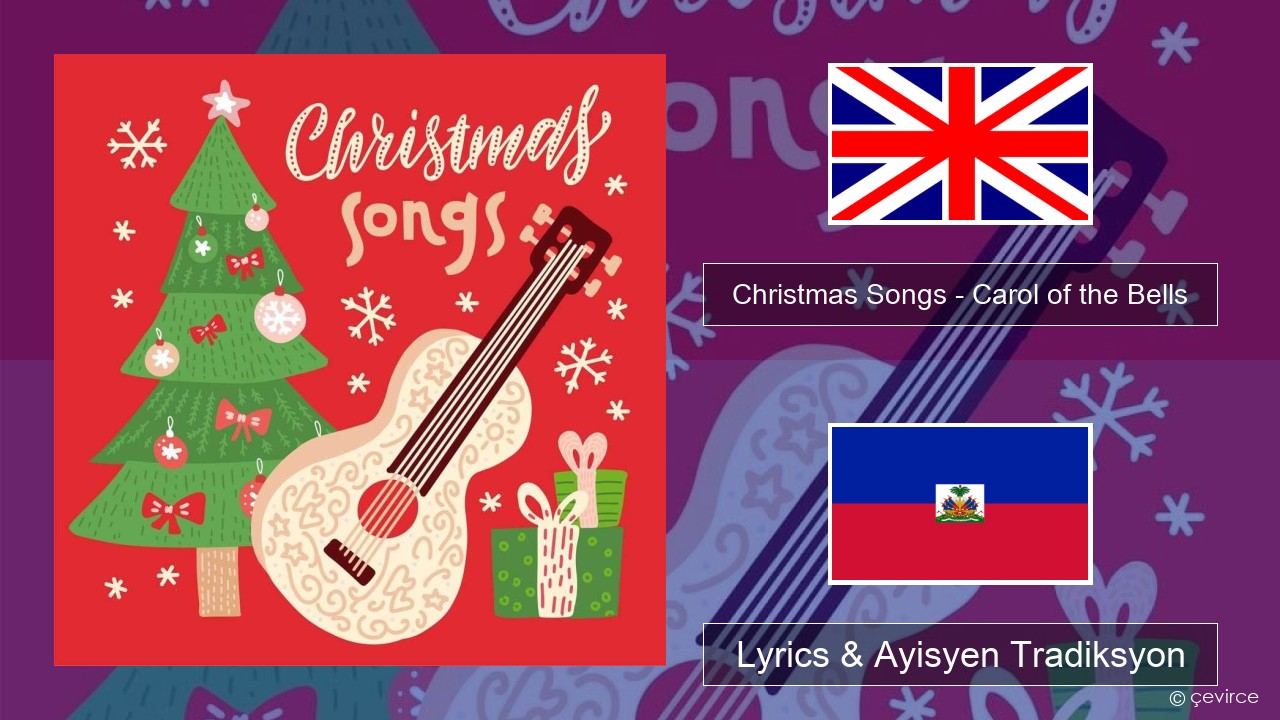 Christmas Songs – Carol of the Bells Angle Lyrics & Ayisyen Tradiksyon