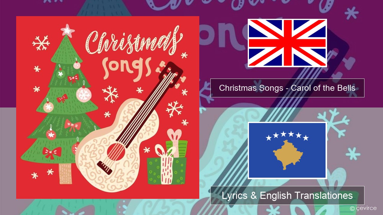 Christmas Songs – Carol of the Bells Anglorum Lyrics & English Translationes