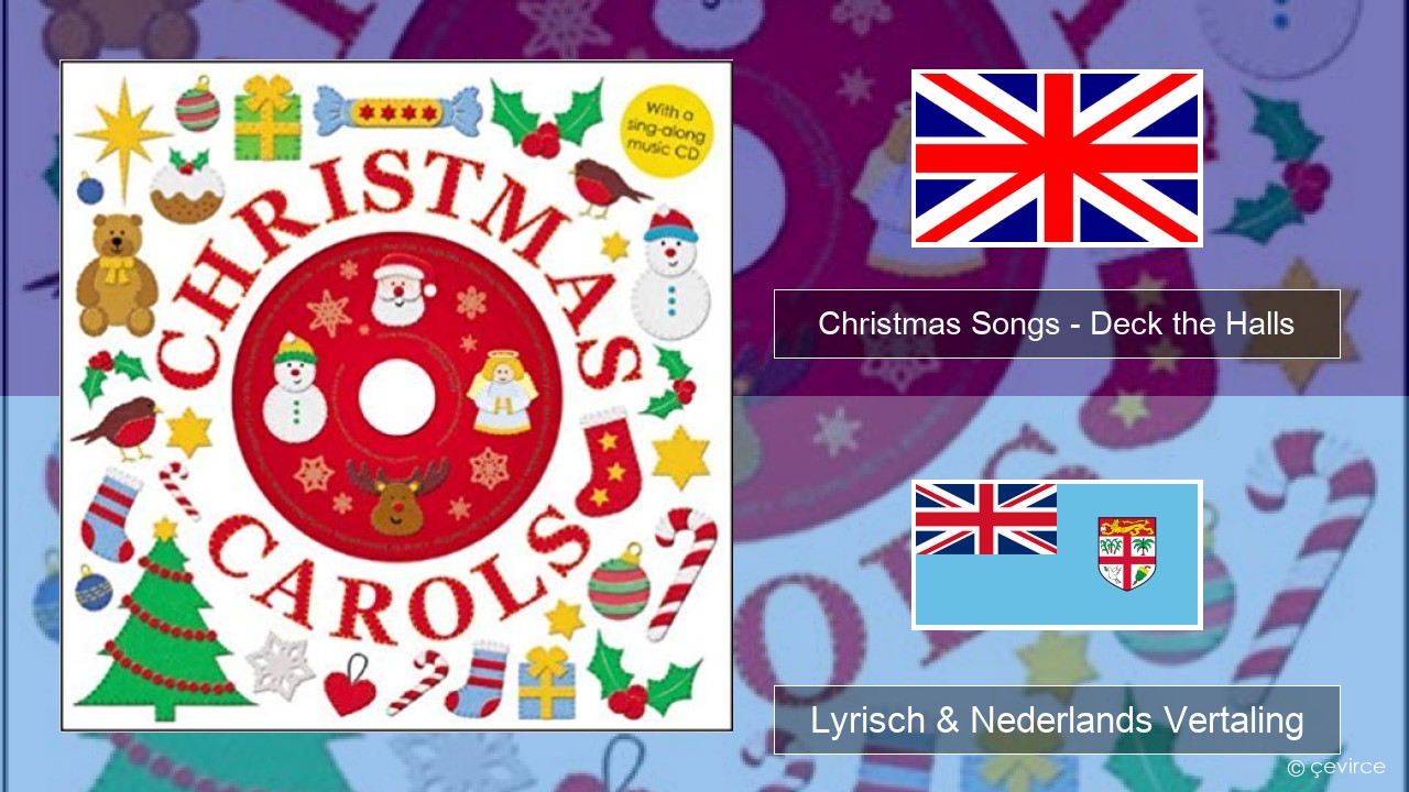 Christmas Songs – Deck the Halls Engels Lyrisch & Nederlands Vertaling