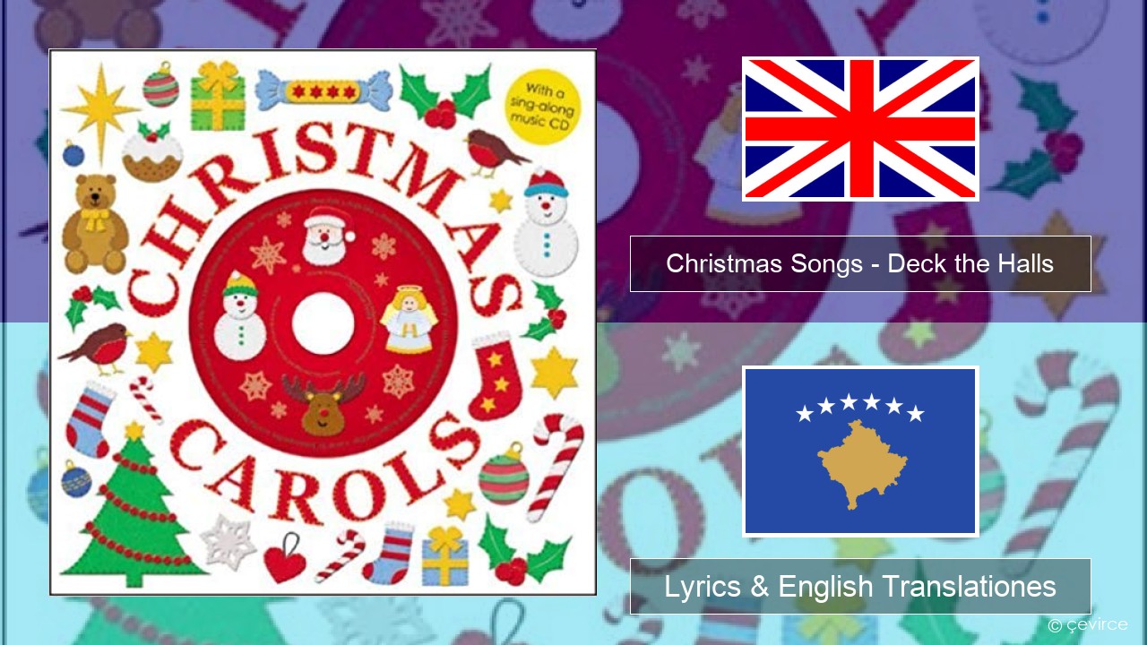 Christmas Songs – Deck the Halls Anglorum Lyrics & English Translationes