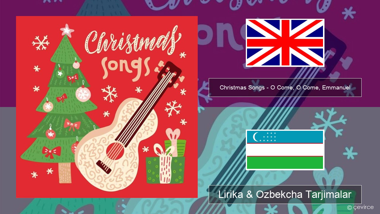 Christmas Songs – O Come, O Come, Emmanuel Ingliz tili Lirika & Ozbekcha Tarjimalar