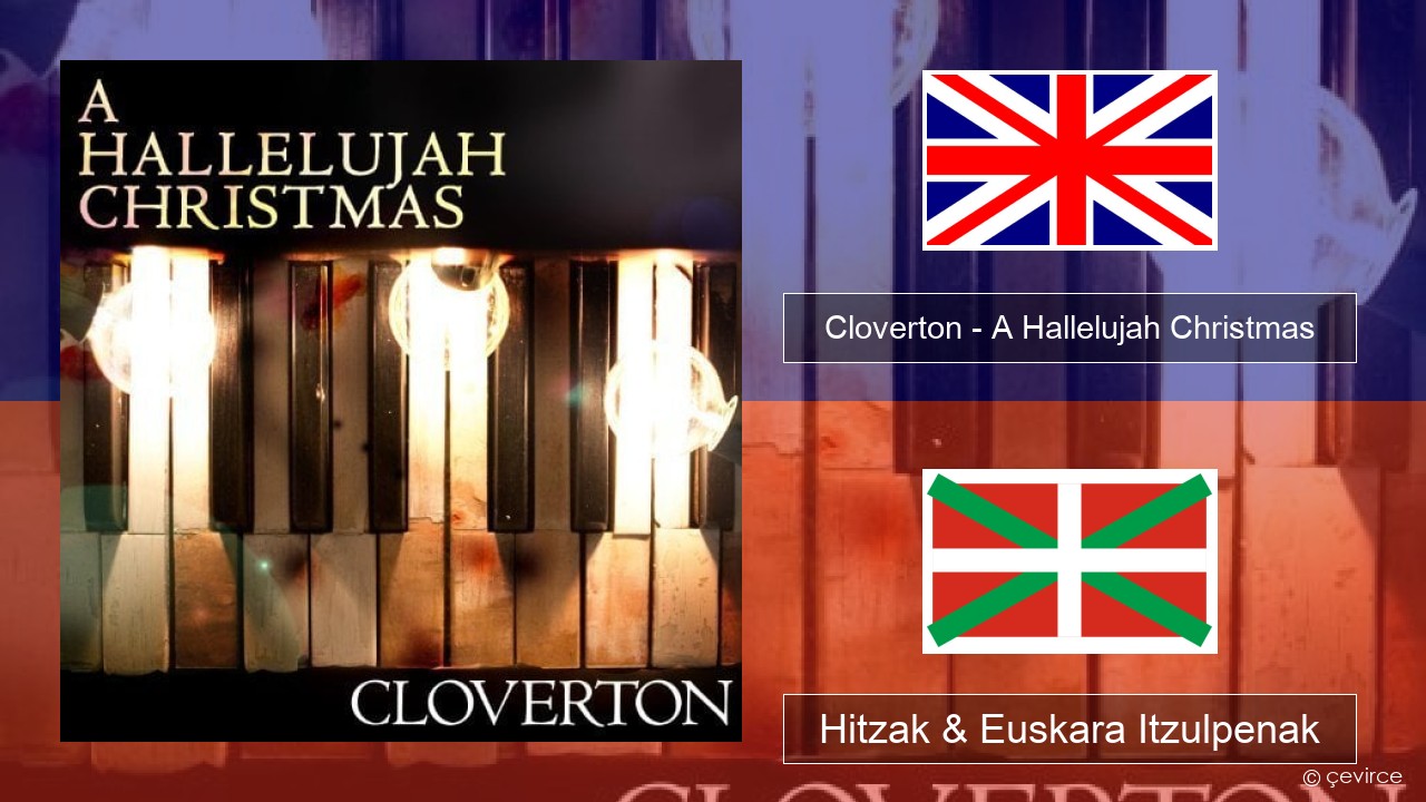 Cloverton – A Hallelujah Christmas Ingelesa Hitzak & Euskara Itzulpenak