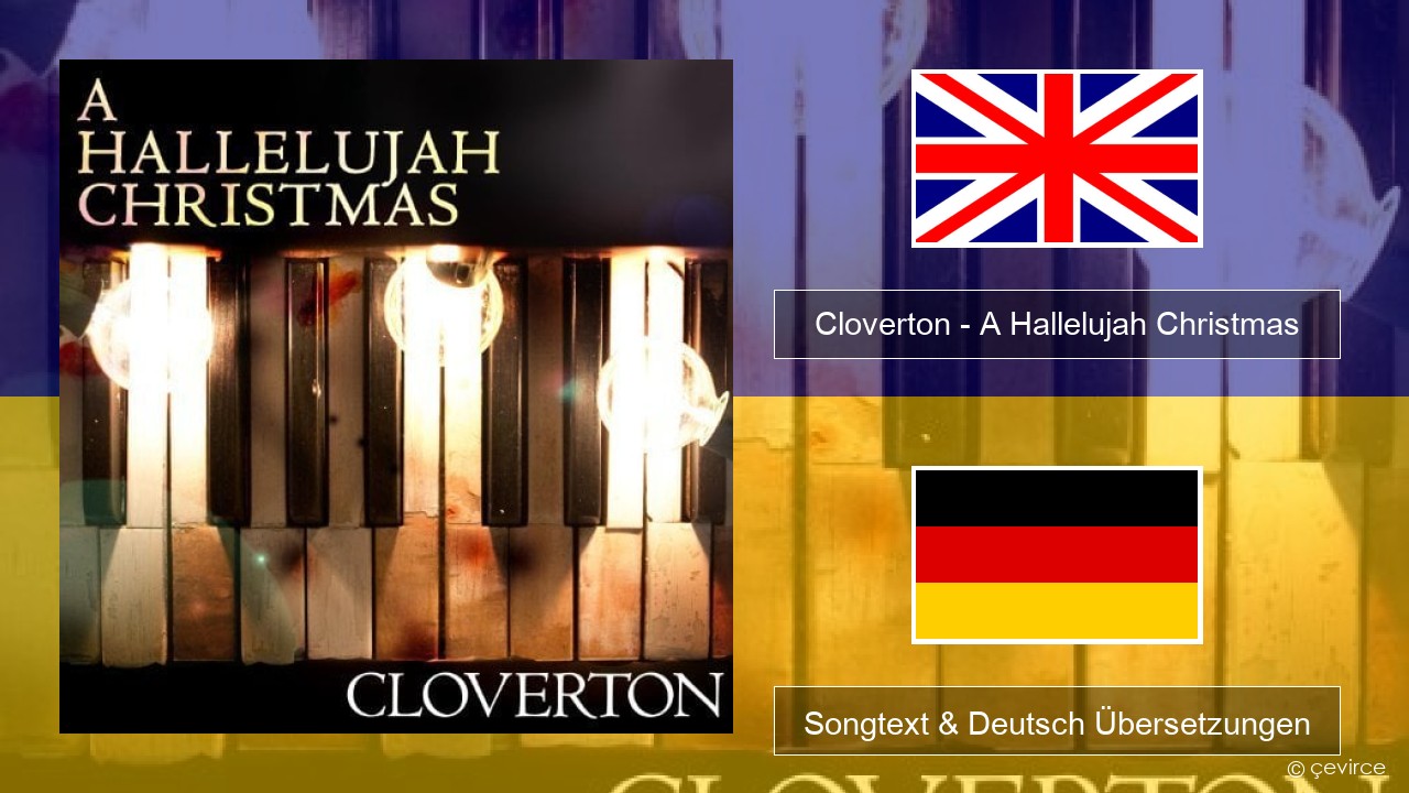 Cloverton – A Hallelujah Christmas Englisch Songtext & Deutsch Übersetzungen