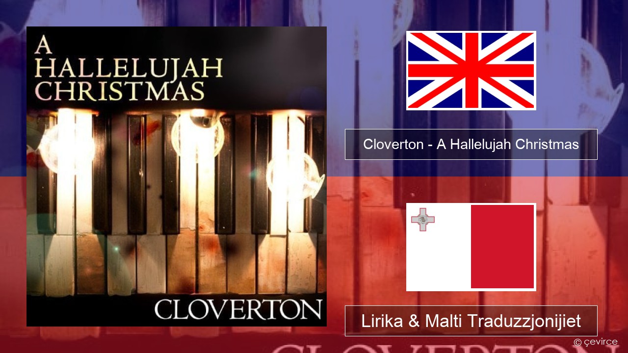 Cloverton – A Hallelujah Christmas Ingliż Lirika & Malti Traduzzjonijiet