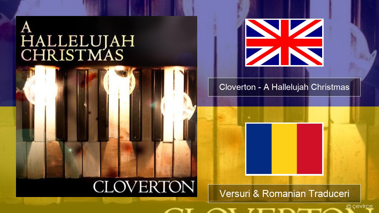 Cloverton – A Hallelujah Christmas Română Versuri & Romanian Traduceri