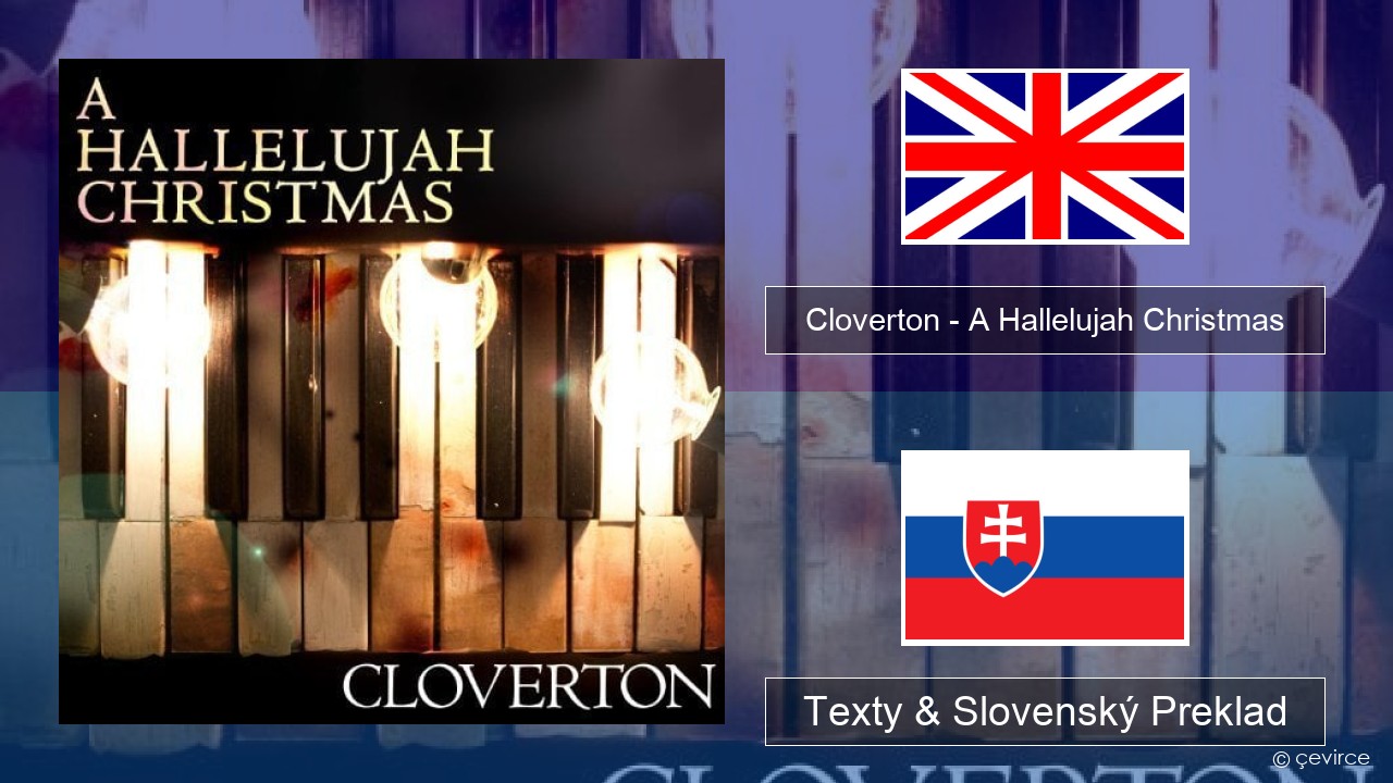 Cloverton – A Hallelujah Christmas Anglický Texty & Slovenský Preklad