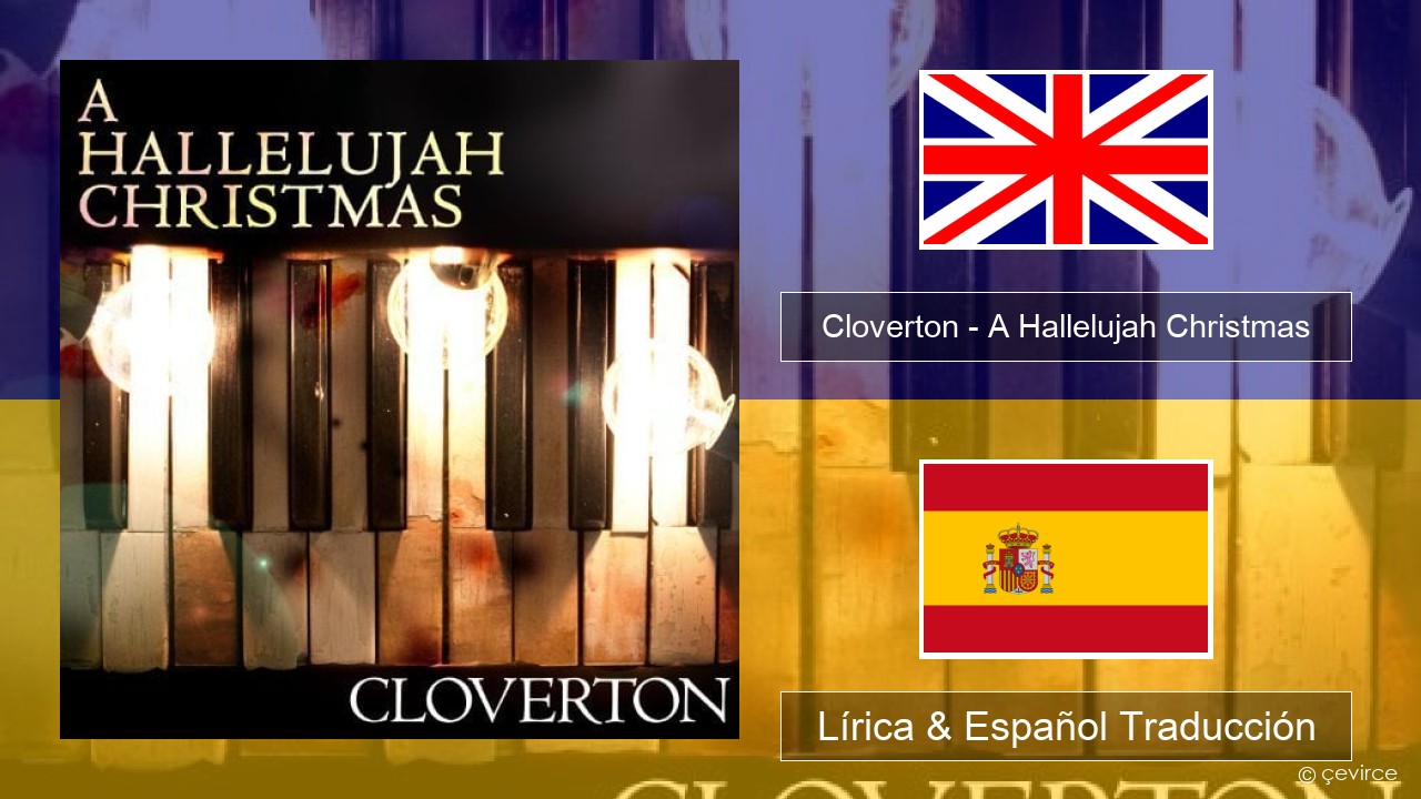 Cloverton – A Hallelujah Christmas Ingl Lírica & Español Traducción