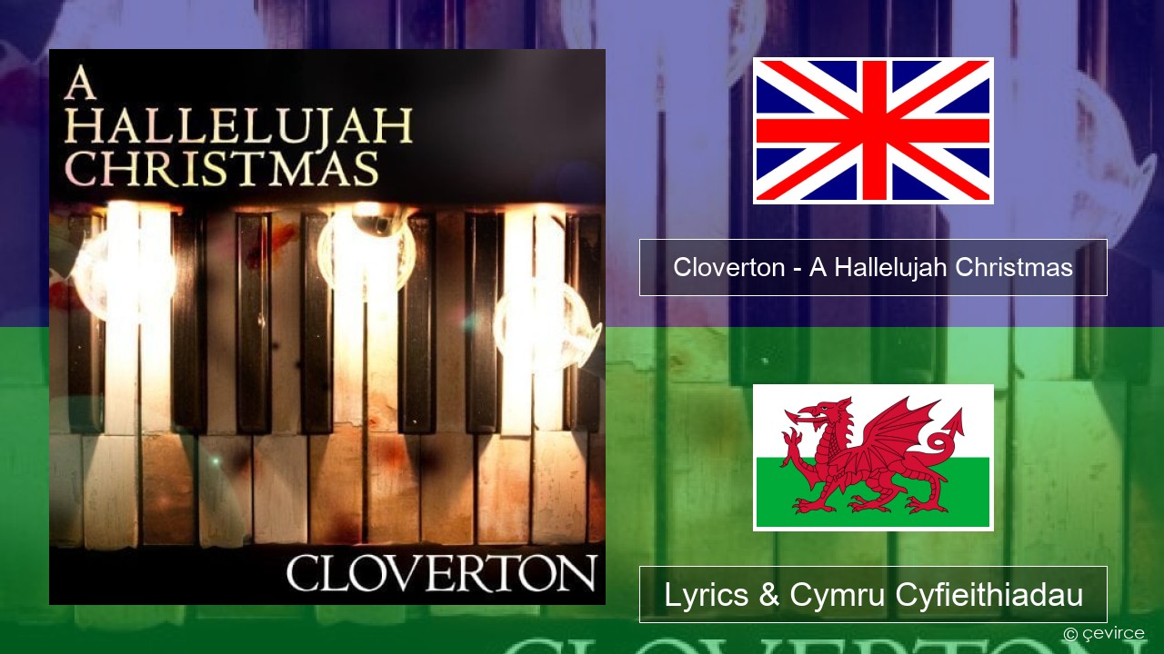 Cloverton – A Hallelujah Christmas Saesneg Lyrics & Cymru Cyfieithiadau