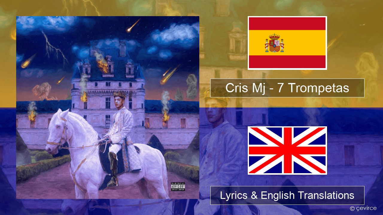 Cris Mj – 7 Trompetas Spanish Lyrics & English Translations