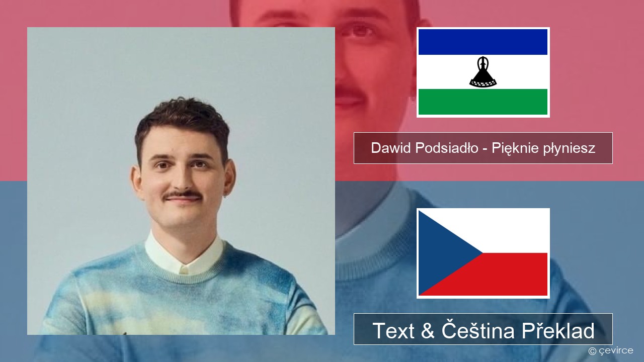 Dawid Podsiadło – Pięknie płyniesz Polský Text & Čeština Překlad