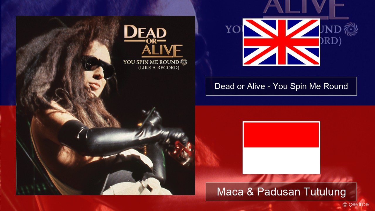 Dead or Alive – You Spin Me Round (Like a Record) Sing Maca & Padusan Tutulung