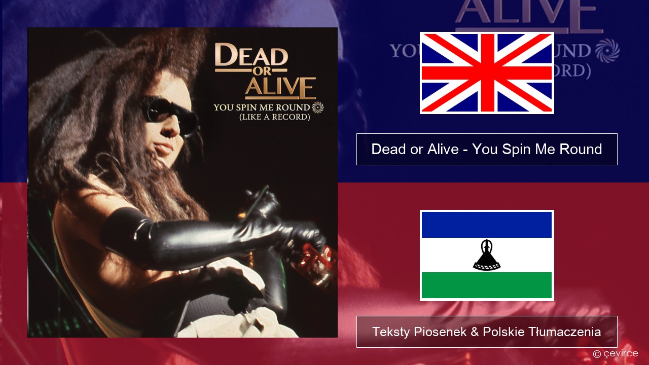 Dead or Alive – You Spin Me Round (Like a Record) Polski Teksty Piosenek & Polskie Tłumaczenia