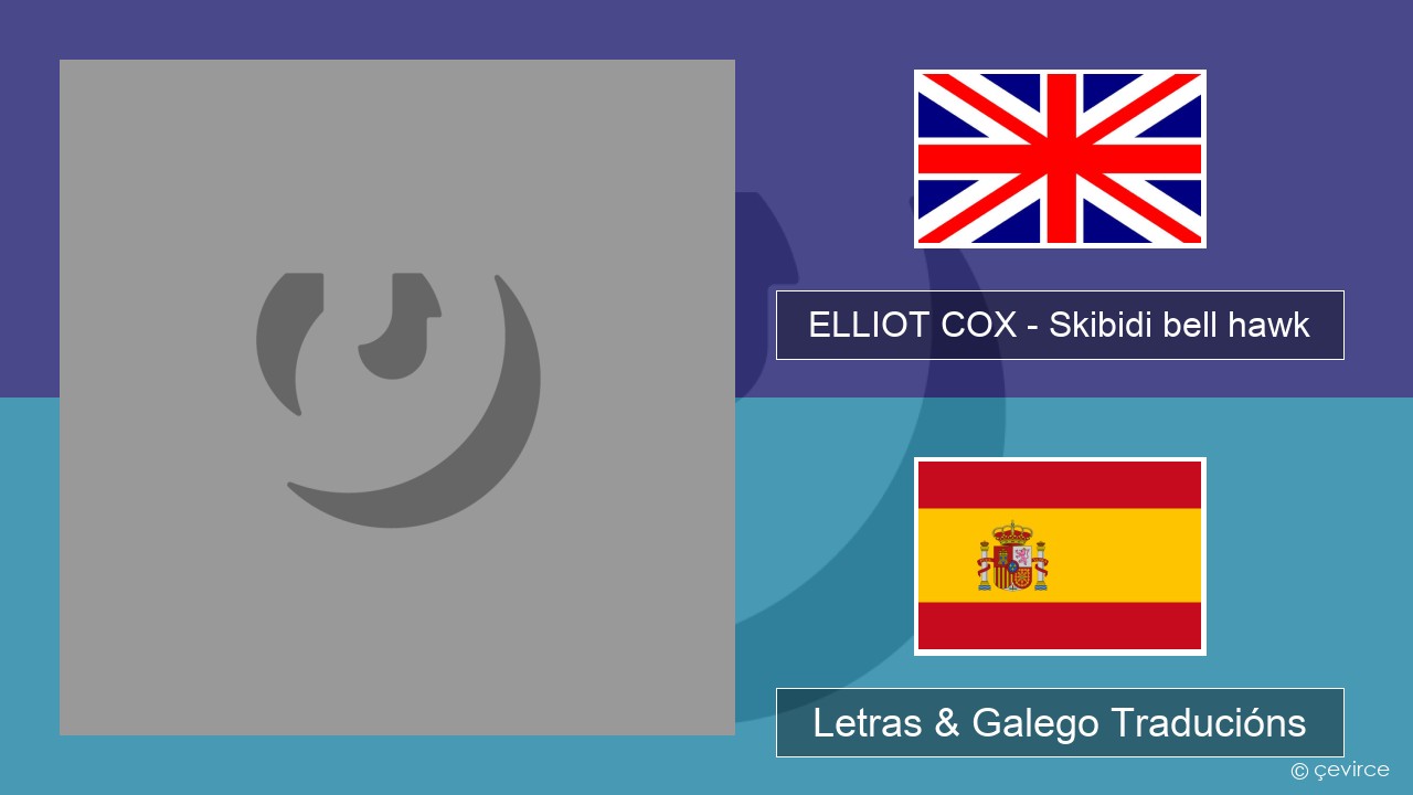 ELLIOT COX – Skibidi bell hawk (Parody of jingle bell Rock) Inglés Letras & Galego Traducións