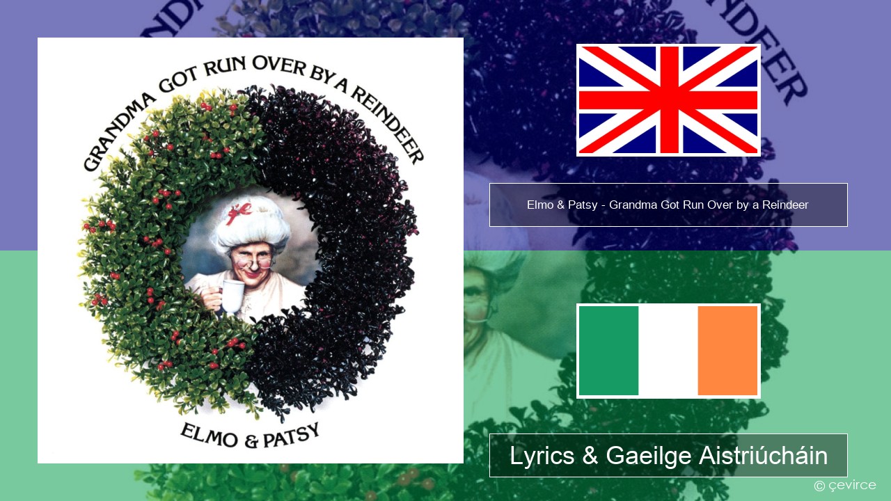 Elmo & Patsy – Grandma Got Run Over by a Reindeer Béarla Lyrics & Gaeilge Aistriúcháin