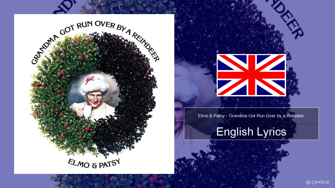 Elmo & Patsy – Grandma Got Run Over by a Reindeer English Lyrics