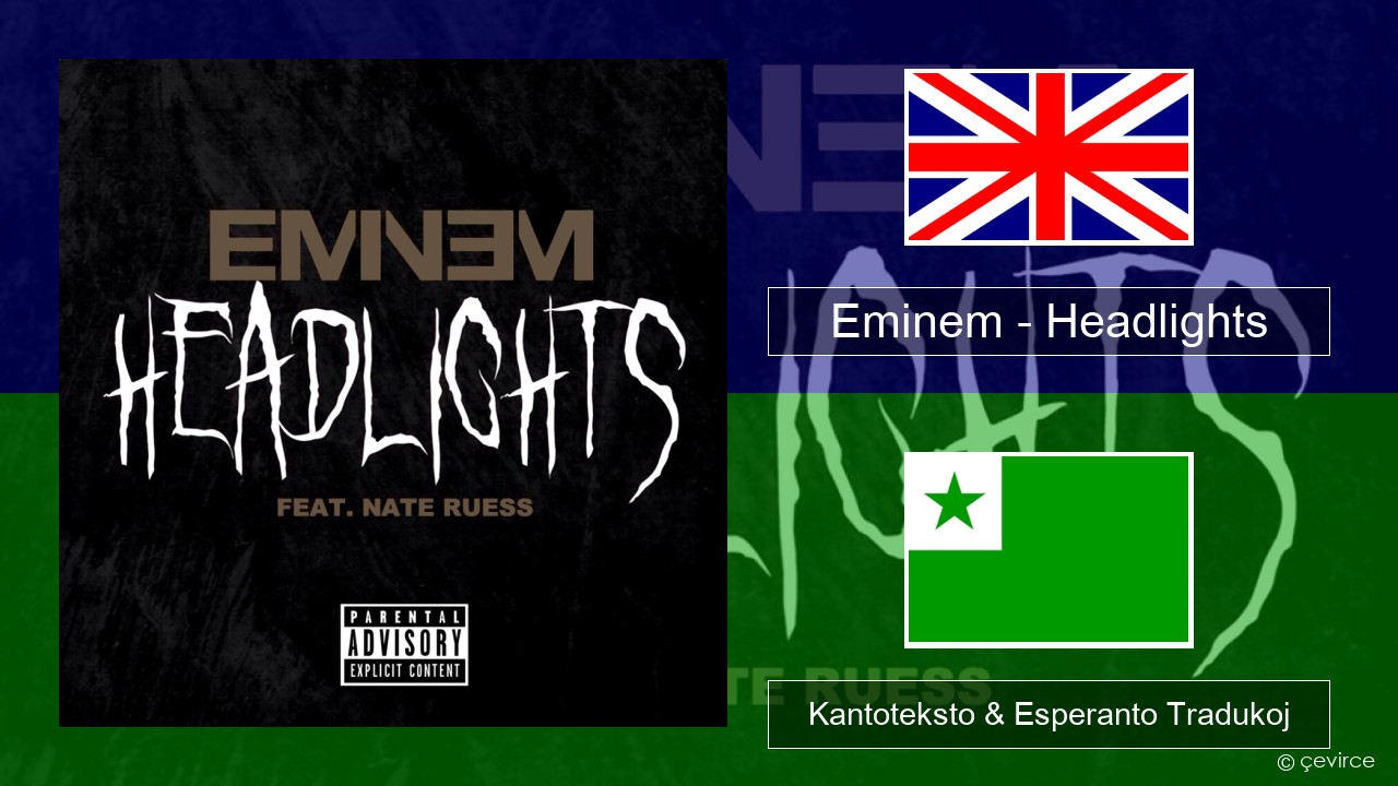 Eminem – Headlights La angla Kantoteksto & Esperanto Tradukoj