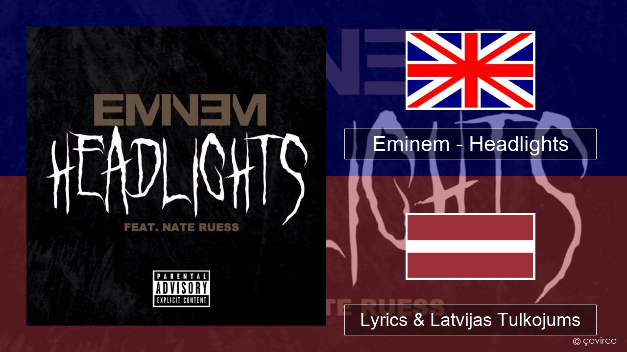 Eminem – Headlights Angļu Lyrics & Latvijas Tulkojums