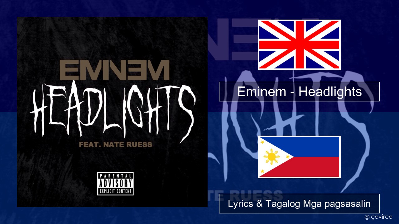 Eminem – Headlights Ingles Lyrics & Tagalog Mga pagsasalin