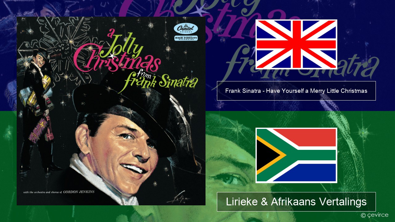 Frank Sinatra – Have Yourself a Merry Little Christmas Engels Lirieke & Afrikaans Vertalings