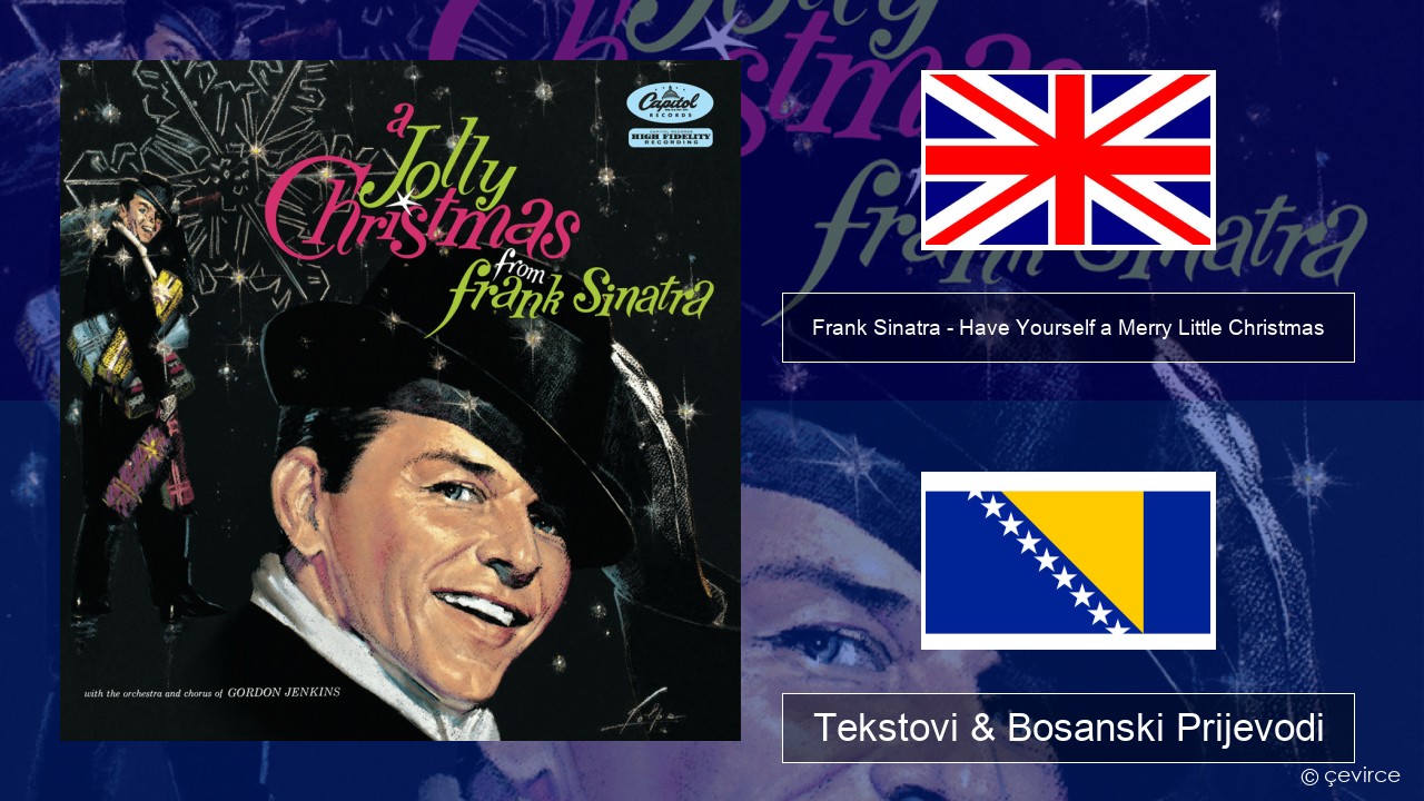 Frank Sinatra – Have Yourself a Merry Little Christmas Engleski Tekstovi & Bosanski Prijevodi