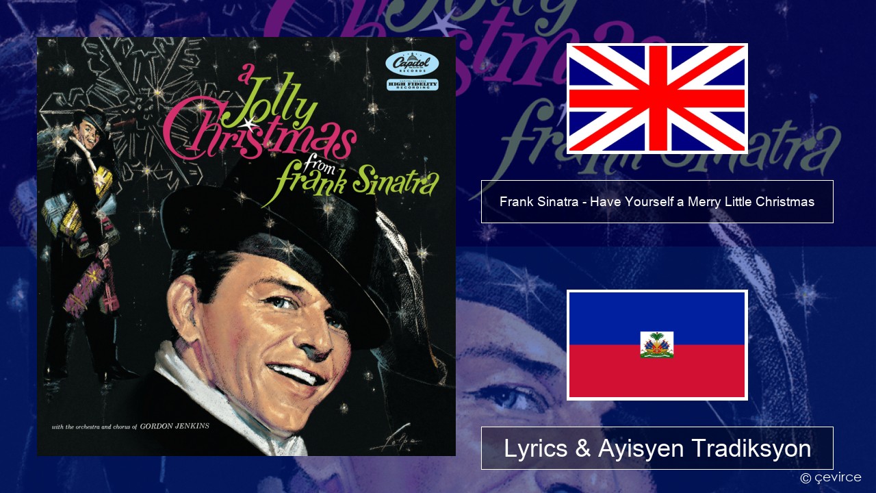 Frank Sinatra – Have Yourself a Merry Little Christmas Angle Lyrics & Ayisyen Tradiksyon