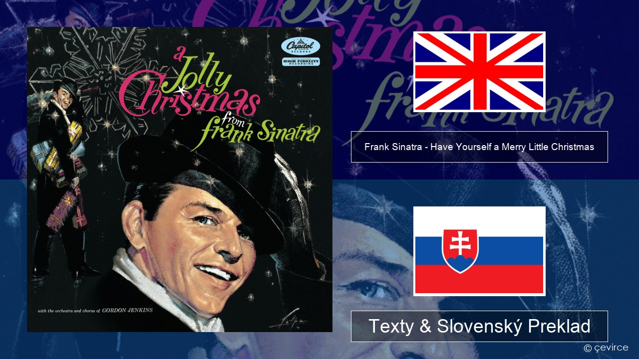 Frank Sinatra – Have Yourself a Merry Little Christmas Anglický Texty & Slovenský Preklad