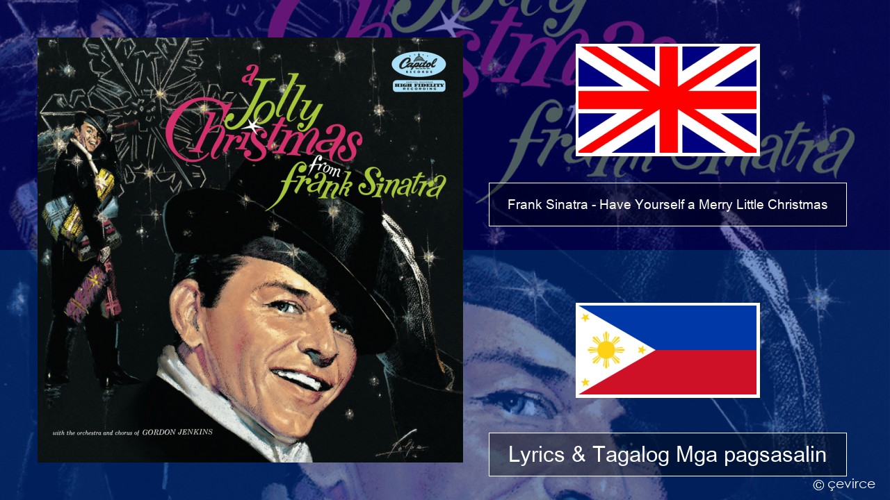 Frank Sinatra – Have Yourself a Merry Little Christmas Ingles Lyrics & Tagalog Mga pagsasalin